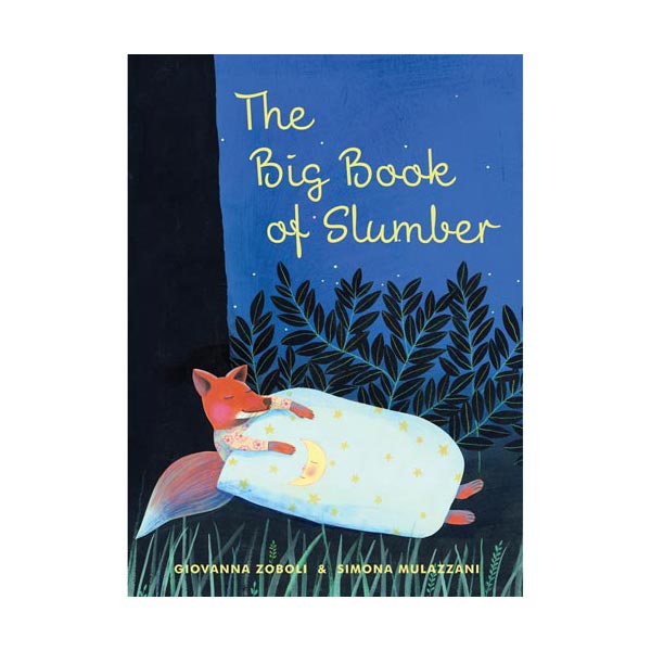 The Big Book of Slumber - Giovanna Zoboli / Simona Mulazzani
